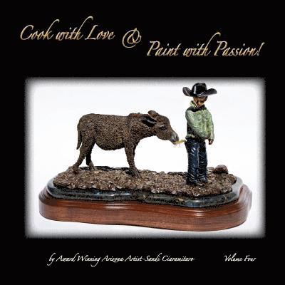 Cook with Love & Paint with Passion! Volume 4 1