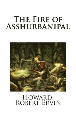 bokomslag The Fire of Asshurbanipal