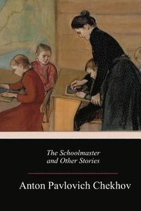 bokomslag The Schoolmaster and Other Stories