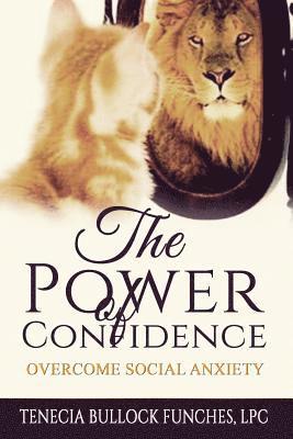 bokomslag The Power Of Confidence: Overcome Social Anxiety