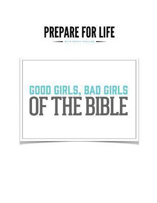 Good Girls, Bad Girls of the Bible 1
