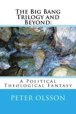 bokomslag The Big Bang Trilogy and Beyond: : A Political Theological Fantasy