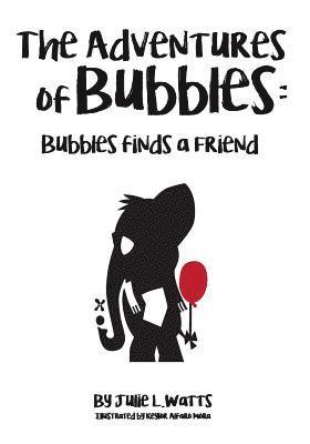 Julie L. Watts - The Adventures of Bubbles, Häftad