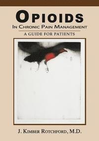 bokomslag Opioids In Chronic Pain Management: A Guide For Patients