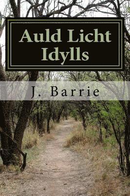 James Matthew Barrie - Auld Licht Idylls, Häftad