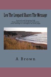 bokomslag Leo The Leopard Shares The Message