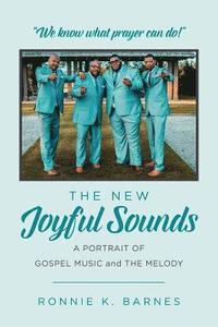 bokomslag The New Joyful Sounds: A Portrait of Gospel Music and the Melody