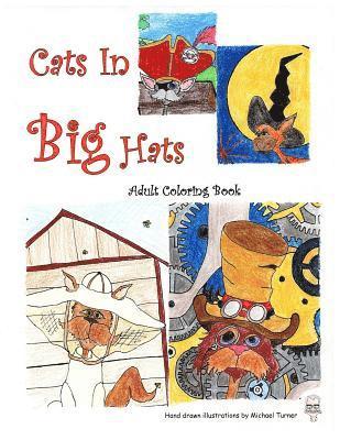 Cats In Big Hats: An Adult Coloring Book 1