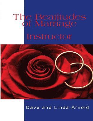 bokomslag The Beatitudes of Marriage Instructors Manual