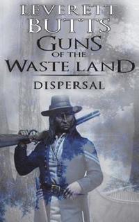 bokomslag Guns of the Waste Land: Dispersal