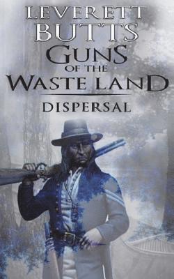 Guns of the Waste Land: Dispersal 1