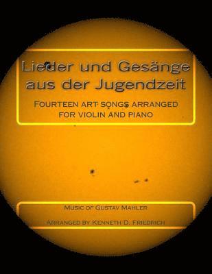 Lieder und Gesange aus der Jugendzeit: Fourteen art songs arranged for violin and piano 1