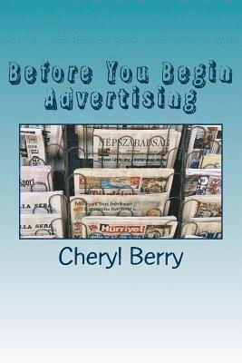 Cheryl P. Berry - Before You Begin Advertising: A Workbook for Small Business, Häftad