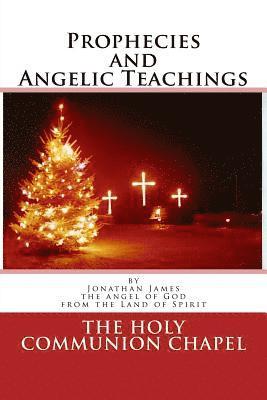 bokomslag Prophecies and Angelic Teachings: Prophecies and Angelic Teachings