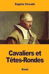 bokomslag Cavaliers et Têtes-Rondes