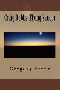 bokomslag Craig Dobbs' Flying Saucer