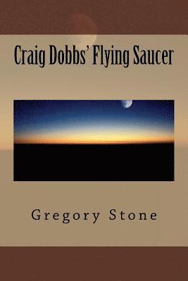 Craig Dobbs' Flying Saucer 1