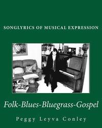 bokomslag Songlyrics of Musical Expression: Folk-Blues-Bluegrass-Gospel