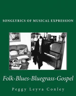 Songlyrics of Musical Expression: Folk-Blues-Bluegrass-Gospel 1