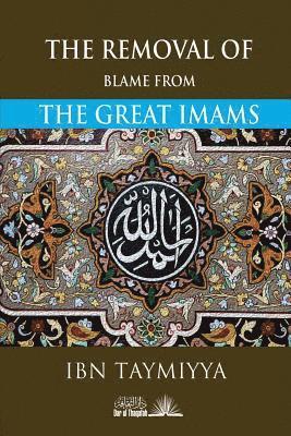 The Removal of blame from the Great Imams 1