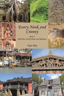 Every Nook and Cranny: Indochina United States and Bahamas Book 5 1