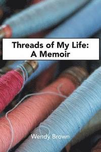 bokomslag Threads of My Life