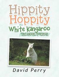 bokomslag Hippity Hoppity the White Kangaroo