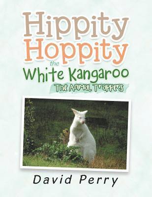 bokomslag Hippity Hoppity the White Kangaroo