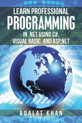 bokomslag Learn Professional Programming in .Net Using C#, Visual Basic, and Asp.Net