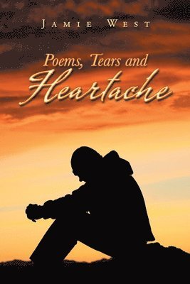 Poems, Tears and Heartache 1