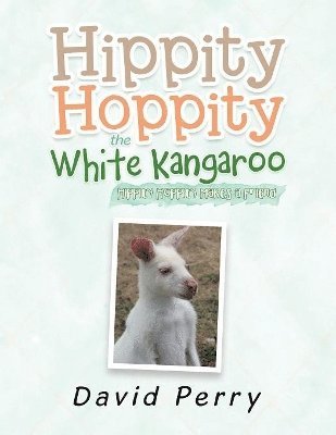 bokomslag Hippity Hoppity the White Kangaroo