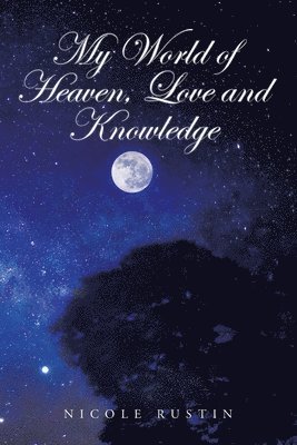 My World of Heaven, Love and Knowledge 1