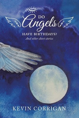 Kevin Corrigan - Do Angels Have Birthdays?, Häftad