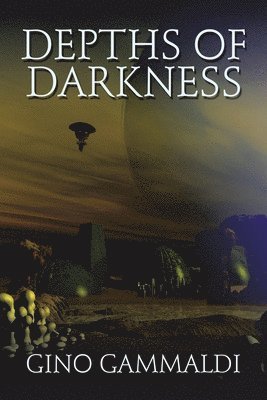 Gino Gammaldi - Depths of Darkness, Häftad