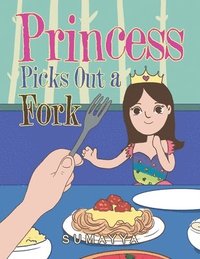 bokomslag Princess Picks out a Fork