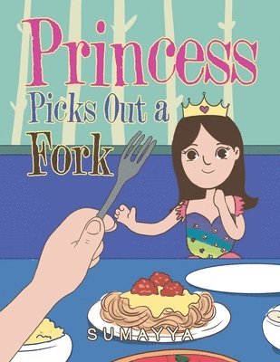 bokomslag Princess Picks out a Fork