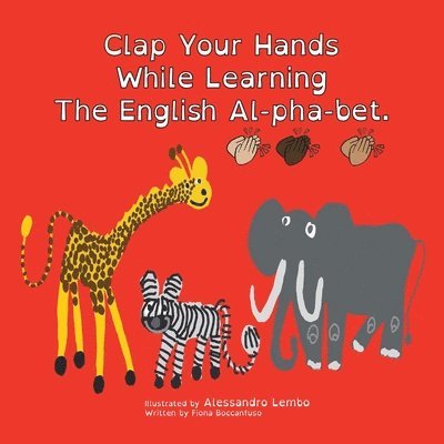 Clap Your Hands While Learning the English Al-Pha-Bet. 1