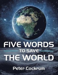 bokomslag Five Words to Save the World