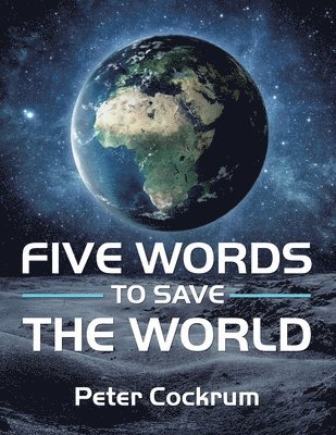 bokomslag Five Words to Save the World