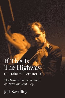 Joel Swadling - If This Is the Highway (I'Ll Take the Dirt Road), Häftad