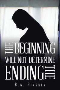 bokomslag Beginning Will Not Determine the Ending