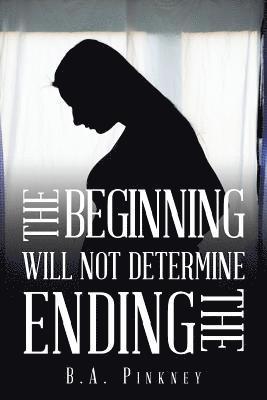 bokomslag Beginning Will Not Determine the Ending