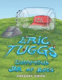 bokomslag Eric Tuggs Enormous Jar of Bugs