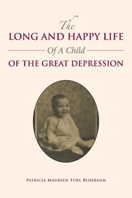 The Long and Happy Life of a Child of the Great Depression 1