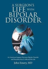 bokomslag A Surgeon's Life with Bipolar Disorder