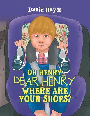 bokomslag Oh Henry, Dear Henry Where Are Your Shoes?