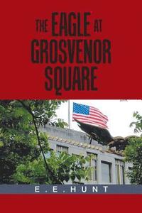 bokomslag Eagle at Grosvenor Square