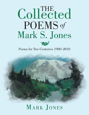 The Collected Poems of Mark S. Jones 1