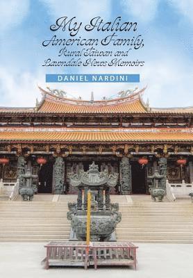 My Italian American Family, Rural Taiwan and Lawndale News Memoirs