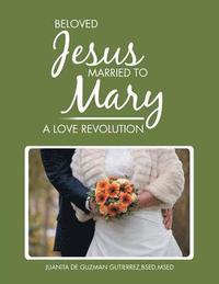bokomslag Beloved Jesus Married to Mary